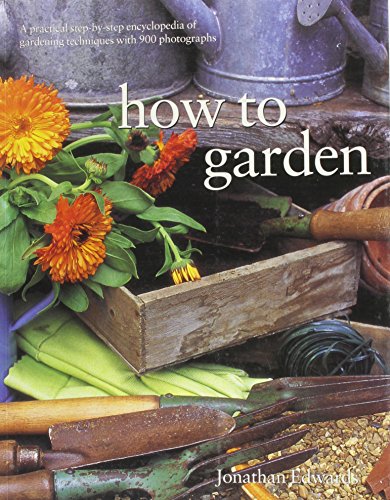 9781843098225: How to Garden: A Practical Encyclopedia of Gardening Techniques with Step-by-Step Photographs