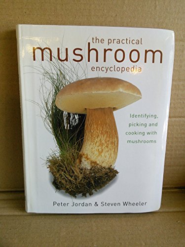 Stock image for THE PRACTICAL MUSHROOM ENCYCLOPEDIA IDENTIFYING, PICKING AND' for sale by Wonder Book