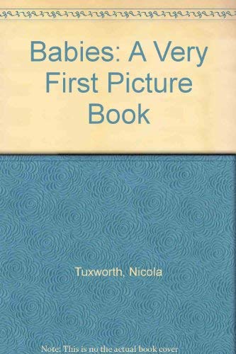 Imagen de archivo de Babies: A Very First Picture Book a la venta por WorldofBooks