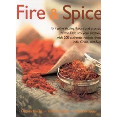 9781843098812: Fire & Spice: Bring the Sizzling Flavors and Aromas of the East Into Your Kitche