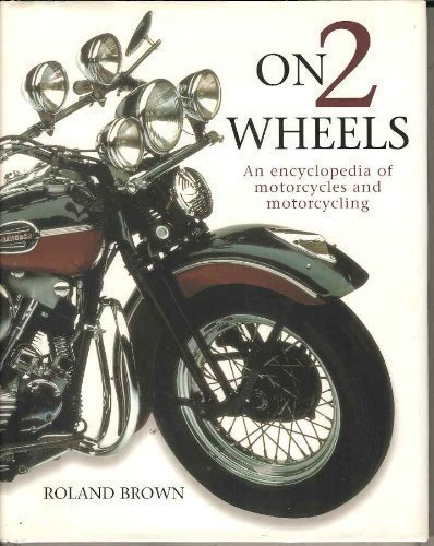 Beispielbild fr On 2 Wheels: An Encyclopedia of Motorcycles and Motorcycling zum Verkauf von Better World Books