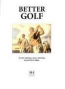 Beispielbild fr Better Golf (EVERYTHING YOU NEED TO KNOW ABOUT GOLF AND HOW TO PLAY THE GAME) zum Verkauf von Wonder Book
