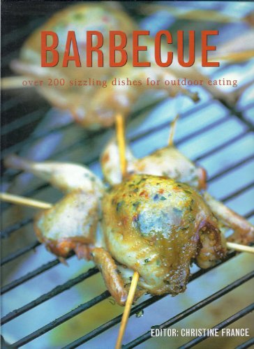 Beispielbild fr Barbecue: Over 200 Sizzling Dishes for Outdoor Eating zum Verkauf von BookHolders