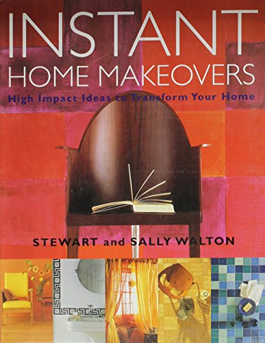 Imagen de archivo de Instant Home Makeovers: High Impact Ideas to Transform Your Home a la venta por HPB Inc.