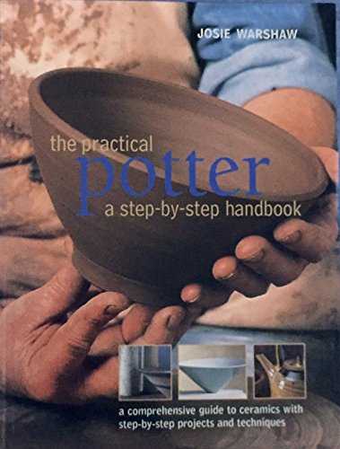 Stock image for The Practical Potter: A Step-by-Step Handbook for sale by Better World Books