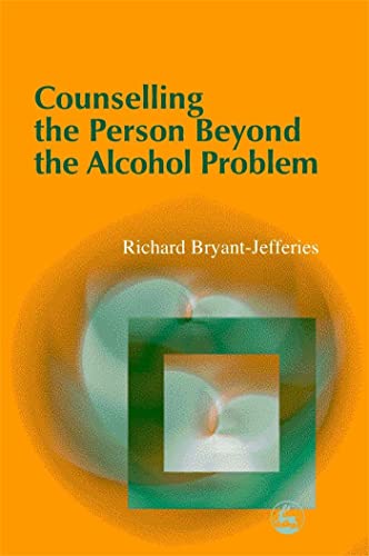 Beispielbild fr Counselling the Person Beyond the Alcohol Problem zum Verkauf von WorldofBooks