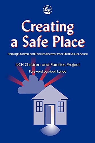 9781843100096: Creating a Safe Place: Helping Children and Families Recover from Child Sexual Abuse