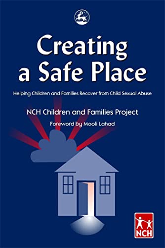 9781843100096: Creating a Safe Place: Helping Children and Families Recover from Child Sexual Abuse