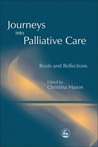Beispielbild fr Journeys into Palliative Care: Roots and Reflections zum Verkauf von AwesomeBooks