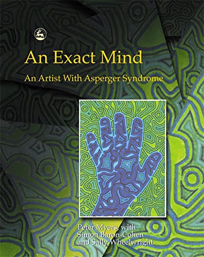 Stock image for An Exact Mind: An Artist With Asperger Syndrome for sale by WorldofBooks