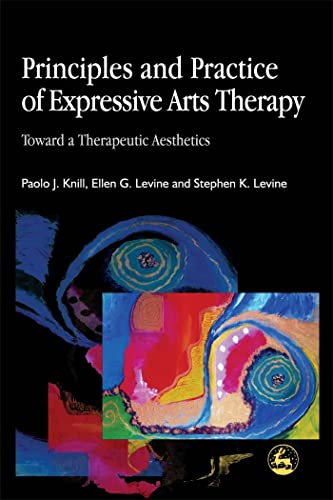 Imagen de archivo de Principles and Practice of Expressive Arts Therapy: Toward a Therapeutic Aesthetics a la venta por ThriftBooks-Dallas