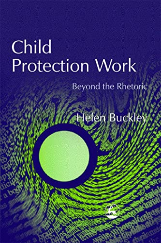 Stock image for Child Protection Work: Beyond the Rhetoric for sale by Books From California