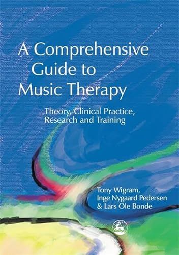 Imagen de archivo de A Comprehensive Guide to Music Therapy: Theory, Clinical Practice, Research and Training a la venta por medimops