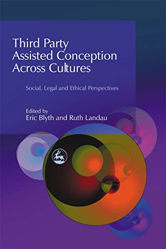 9781843100843: Third Party Assisted Conception Across Cultures: Social, Legal and Ethical Perspectives