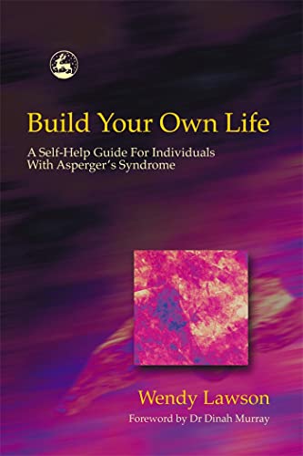 Stock image for Build Your Own Life: A Self-Help Guide For Individuals With Asperger Syndrome for sale by Goodwill