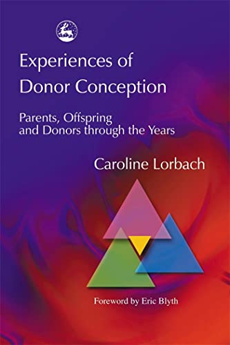 Stock image for Experiences of Donor Conception: Parents, Offspring and Donors through the Years for sale by Wonder Book