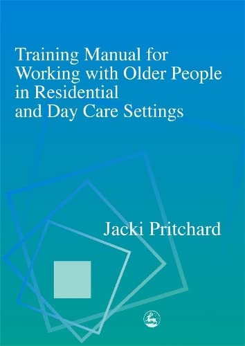 9781843101239: Training Manual for Working with Older People in Residential and Day Care Settings