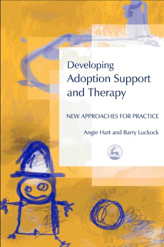 Developing Adoption Support and Therapy: New Approaches for Practice (9781843101468) by Hart, Angie; Luckock, Barry
