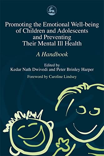 Imagen de archivo de Promoting the Emotional Well Being of Children and Adolescents and Preventing Their Mental Ill Health : A Handbook a la venta por Better World Books: West