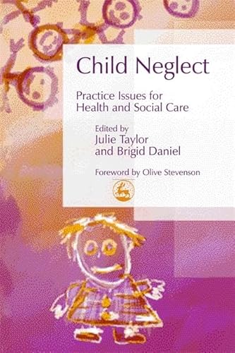 Stock image for Child Neglect: Practice Issues for Health and Social Care for sale by Henffordd Books