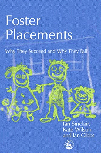 Imagen de archivo de Foster Placements: Why They Succeed and Why They Fail (Supporting Parents) a la venta por WorldofBooks