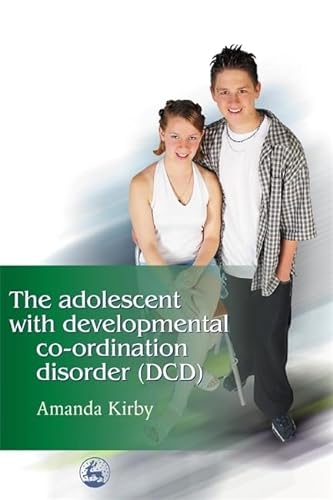 9781843101789: The Adolescent with Developmental Co-ordination Disorder (DCD)