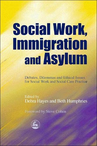 Beispielbild fr Social Work, Immigration and Asylum : Debates, Dilemmas and Ethical Issues for Social Work and Social Care Practice zum Verkauf von Better World Books