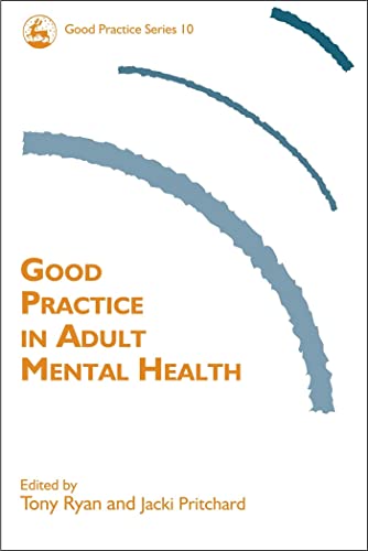 Stock image for Good Practice in Adult Mental Health (Good Practice in Social Work, 10) for sale by Inquiring Minds