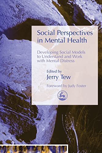 Beispielbild fr Social Perspectives in Mental Health: Developing Social Models to Understand and Work with Mental Distress zum Verkauf von Books From California