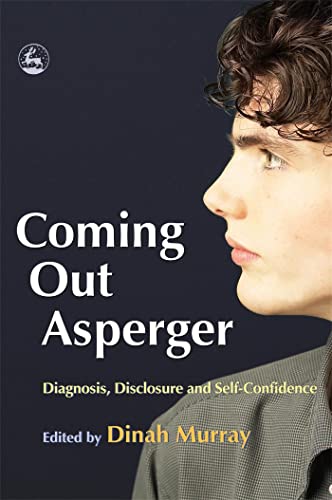 Stock image for Coming Out Asperger: Diagnosis, Disclosure and Self-Confidence for sale by WorldofBooks