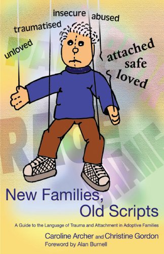 9781843102588: New Families, Old Scripts: A Guide to the Language of Trauma and Attachment in Adoptive Families