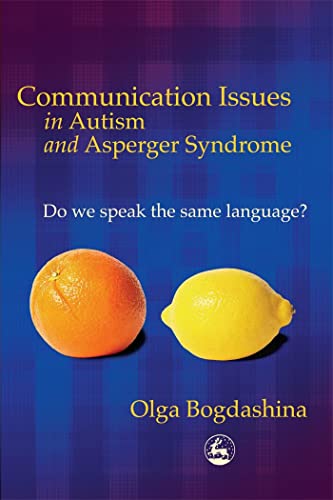 Beispielbild fr Communication Issues in Autism and Asperger Syndrome : Do We Speak the Same Language? zum Verkauf von Better World Books