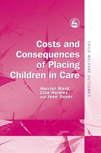 Beispielbild fr COSTS AND CONSEQUENCES OF PLACING CHILDREN IN CARE (CHILD WELFARE OUTCOMES) zum Verkauf von Basi6 International