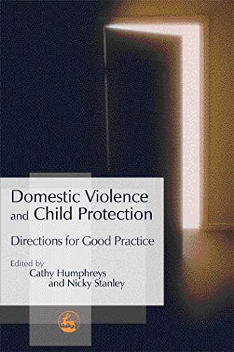 Stock image for Domestic Violence and Child Protection: Directions for Good Practice for sale by WorldofBooks