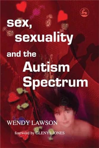 9781843102847: Sex, Sexuality and the Autism Spectrum