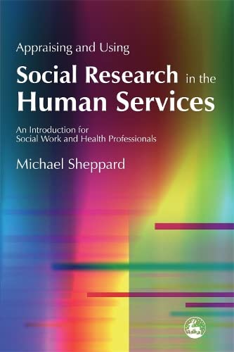 Imagen de archivo de Appraising and Using Social Research in the Human Services: An Introduction for Social Work and Health Professionals a la venta por WorldofBooks