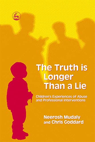 Beispielbild fr The Truth Is Longer Than a Lie : Children's Experiences of Abuse and Professional Interventions zum Verkauf von Better World Books