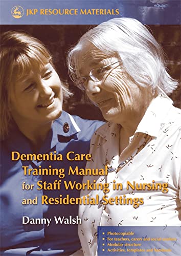 Beispielbild fr Dementia Care Training Manual for Staff Working in Nursing and Residential Settings (Jkp Resource Materials) zum Verkauf von WorldofBooks