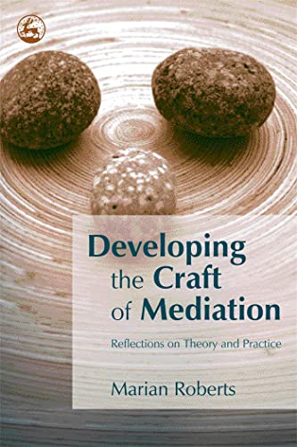 Beispielbild fr Developing the Craft of Mediation: Reflections on Theory and Practice zum Verkauf von WorldofBooks