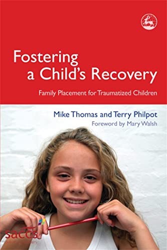 Stock image for Fostering a Child's Recovery: Family Placement for Traumatized Children (Delivering Recovery) for sale by Books From California