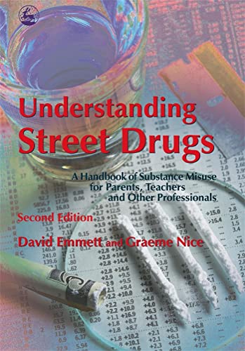 Imagen de archivo de Understanding Street Drugs: A Handbook of Substance Misuse for Parents, Teachers and Other Professionals Second Edition a la venta por WorldofBooks