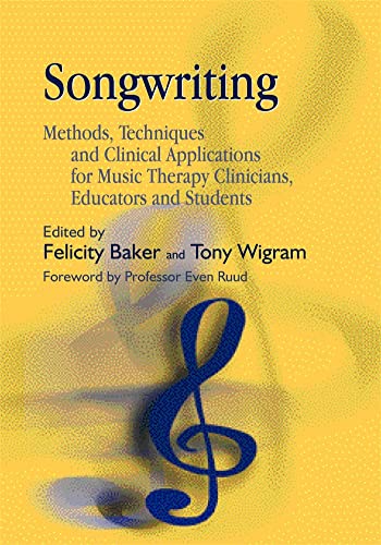 

Songwriting : Methods, Techniques and Clinical Applications for Music Therapy Clinicians, Educators, and Students