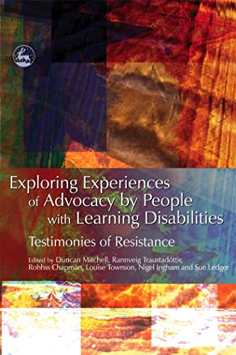 Stock image for Exploring Experiences of Advocacy by People with Learning Disabilities: Testimonies of Resistance [Paperback] Chapman, Rohhss; Mitchell, Duncan; Ingham, Nigel; Ledger, Sue and Traustadottir, Rannveig for sale by Brook Bookstore
