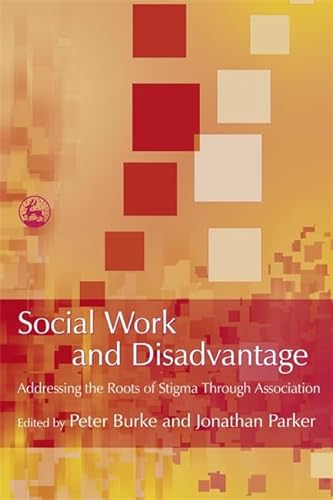 Stock image for Social Work and Disadvantage: Addressing the Roots of Stigma Through Association for sale by Anybook.com