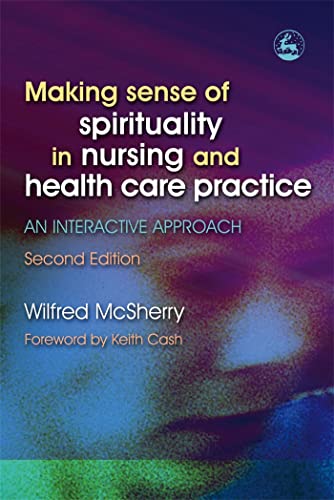 Imagen de archivo de Making Sense of Spirituality in Nursing and Health Care Practice : An Interactive Approach a la venta por Better World Books