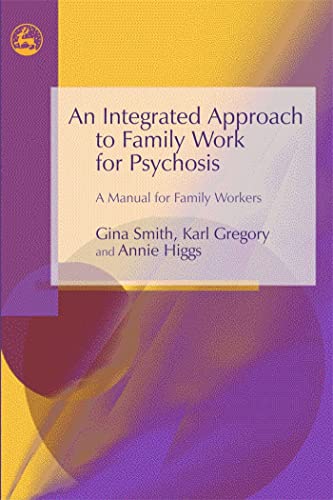 Beispielbild fr An Integrated Approach to Family Work for Psychosis: A Manual for Family Workers zum Verkauf von WorldofBooks