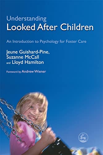 9781843103707: Understanding Looked After Children: An Introduction to Psychology for Foster Care