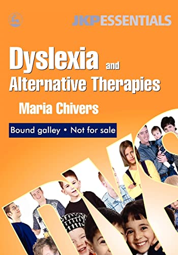 Dyslexia and Alternative Therapies (JKP Essentials) (9781843103783) by Chivers, Maria