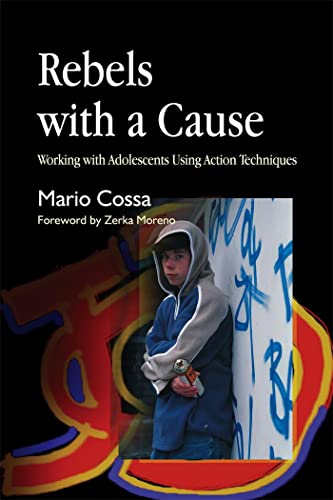 9781843103790: Rebels with a Cause: Working with Adolescents Using Action Techniques