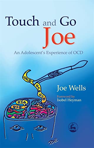 Imagen de archivo de Touch and Go Joe: An Adolescent's Experience of OCD a la venta por WorldofBooks